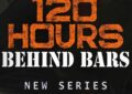 120 Hours Behind Bars