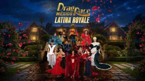 Drag Race México Latina Royale
